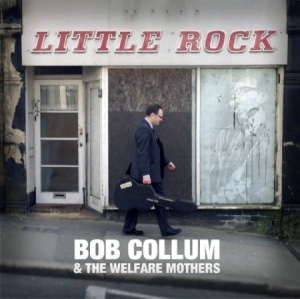 Collum Bob & The Welfare Mothers - Little Rock i gruppen CD hos Bengans Skivbutik AB (1247453)