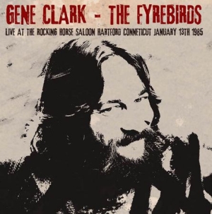 Clark Gene & The Fyrebirds - Live At The Rocking Horse Saloon, 1 i gruppen CD hos Bengans Skivbutik AB (1247608)