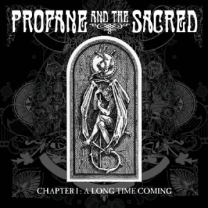 Profane And The Sacred - Chapter I : A Long Time Coming i gruppen CD hos Bengans Skivbutik AB (1250016)