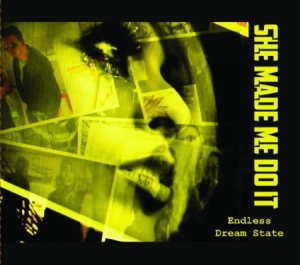 She Made Me Do It - Endless Dream State i gruppen CD hos Bengans Skivbutik AB (1250026)