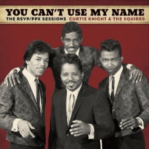 Knight Curtis & The Squires Feat. J - You Can't Use My Name i gruppen VINYL hos Bengans Skivbutik AB (1250251)