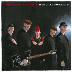 King Automatic - Lorraine Exotica i gruppen CD hos Bengans Skivbutik AB (1252213)