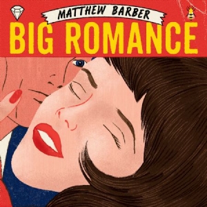 Barber Matthew - Big Romance i gruppen CD hos Bengans Skivbutik AB (1260871)