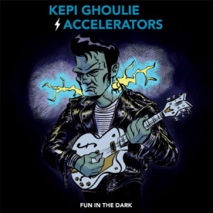 Ghoulie Kepi & The Accelerators - Fun In The Dark i gruppen CD hos Bengans Skivbutik AB (1260876)