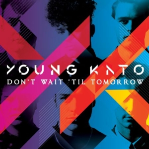 Young Kato - Don't Wait Til Tomorrow i gruppen CD hos Bengans Skivbutik AB (1260945)