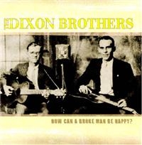 Dixon Brothers - How Can A Broke Man Be Happy i gruppen CD hos Bengans Skivbutik AB (1266499)