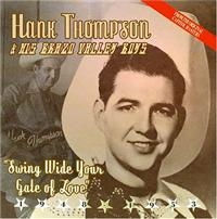 Thompson Hank And His Brazos Valley - Swing Wide Your Gate Of Love i gruppen CD hos Bengans Skivbutik AB (1266506)