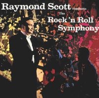 Scott Raymond Orchestra - Rock 'N' Roll Symphony i gruppen CD hos Bengans Skivbutik AB (1266547)