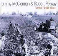 Mcclennan Tommy And Robert Petway - Cotton Pickin' Blues i gruppen CD hos Bengans Skivbutik AB (1266721)