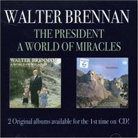 Brennan Walter - President/A World Of Miracles i gruppen CD hos Bengans Skivbutik AB (1266864)