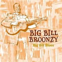 Broonzy Big Bill - Big Bills Blues i gruppen CD hos Bengans Skivbutik AB (1266915)