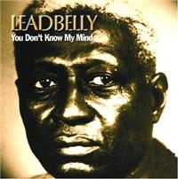 Leadbelly - You Don?T Know My Mind i gruppen CD hos Bengans Skivbutik AB (1266925)