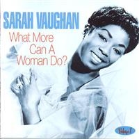 Vaughan Sarah - What More Can A Woman Do i gruppen CD hos Bengans Skivbutik AB (1266949)