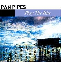 Panpipes - Play The Hits i gruppen CD hos Bengans Skivbutik AB (1266985)