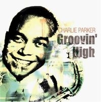 Parker Charlie - Groovin' High i gruppen CD hos Bengans Skivbutik AB (1266987)