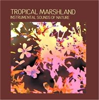 Instrumental Sounds Of Nature - Tropical Marshland i gruppen CD hos Bengans Skivbutik AB (1267032)