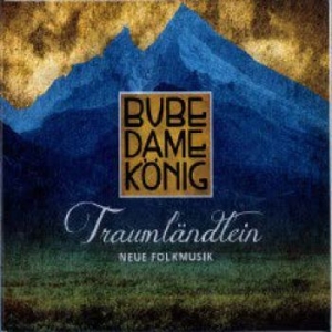 Bube Dame König - Traumländlein - Neue Folkmusik i gruppen CD hos Bengans Skivbutik AB (1270732)