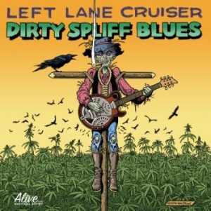 Left Lane Cruiser - Dirty Spliff Blues i gruppen CD hos Bengans Skivbutik AB (1275677)