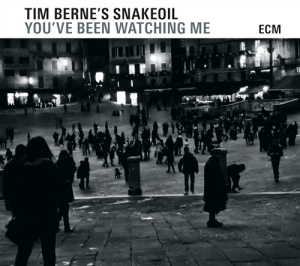 Tim Berne's Snakeoil - You've Been Watching Me i gruppen CD hos Bengans Skivbutik AB (1277608)