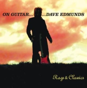 Edmunds Dave - On Guitar: Dave Edmunds: Rags & Cla i gruppen CD hos Bengans Skivbutik AB (1288710)