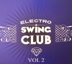 Various Artists - Electro Swing Club Vol.2 i gruppen CD hos Bengans Skivbutik AB (1288743)