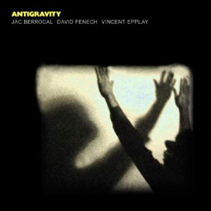 Berrocal Jac/David Fenech/Vincent E - Antigravity i gruppen VINYL hos Bengans Skivbutik AB (1288756)