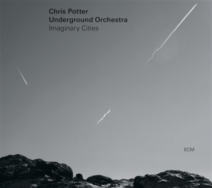 Chris Potter Underground Orchestra - Imaginary Cities i gruppen CD hos Bengans Skivbutik AB (1296417)