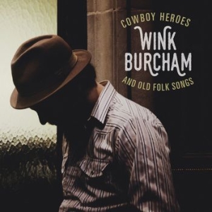 Burcham Wink - Cowboy Heroes And Old Folk Songs i gruppen CD hos Bengans Skivbutik AB (1296677)