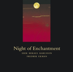 Karlsson Erik Mikael/Ekman Fredrik - Night Of Enchantment i gruppen VI TIPSER / Julegavetips CD hos Bengans Skivbutik AB (1312404)