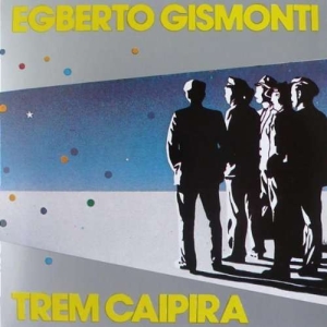 Gismonti Egberto - Trem Caipira i gruppen CD hos Bengans Skivbutik AB (1315333)