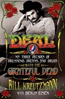 Bill Kreutzmann - Deal. My Three Decades Of Drumming, Dreams & Drugs With The Grateful Dead i gruppen VI TIPSER / MusikkkBøker hos Bengans Skivbutik AB (1318575)