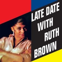 Brown Ruth - Late Date With Ruth Brown i gruppen CD hos Bengans Skivbutik AB (1333681)