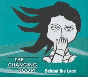 Changing Room - Behind The Lace i gruppen CD hos Bengans Skivbutik AB (1333963)