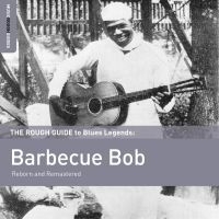 Barbecue Bob - Rough Guide To Barbecue Bob (Reborn i gruppen CD hos Bengans Skivbutik AB (1334272)