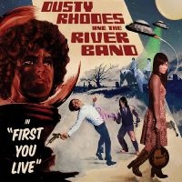 Dusty Rhodes & The River Band - First You Live i gruppen CD hos Bengans Skivbutik AB (1335719)