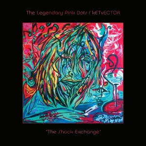 Legendary Pink Dots / Ketvector - Shock Exchange i gruppen VINYL hos Bengans Skivbutik AB (1336131)