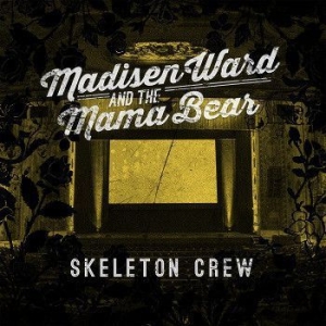 Ward Madisen & The Mama Bear - Skeleton Crew i gruppen CD hos Bengans Skivbutik AB (1337032)