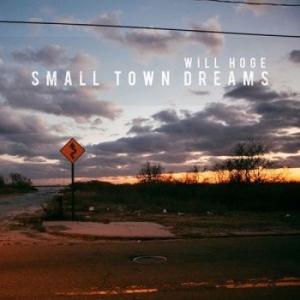 Will Hoge - Small Town Dreams i gruppen CD hos Bengans Skivbutik AB (1364231)