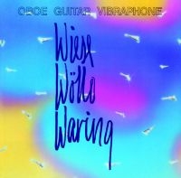 Wiese Wïllo Waring - Oboe Guitar Vibraphone i gruppen CD hos Bengans Skivbutik AB (1387095)