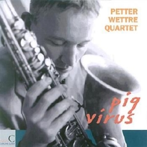 Wettre Petter Quartet - Pig Virus i gruppen CD hos Bengans Skivbutik AB (1387142)