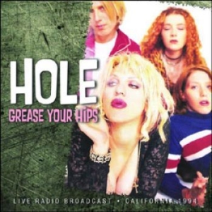 Hole - Grease Your Hips (1994 Fm Broadcast i gruppen CD hos Bengans Skivbutik AB (1388473)