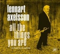 Axelsson Lennart - All The Things You Are i gruppen CD hos Bengans Skivbutik AB (1475858)