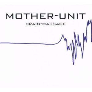 Mother-Unit - Brain Massage i gruppen CD hos Bengans Skivbutik AB (1480417)