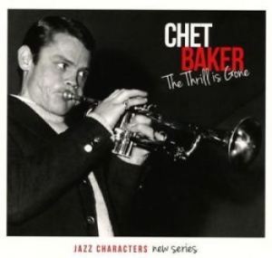 Baker Chet - Jazz Characters The Thrill Is Gone i gruppen CD hos Bengans Skivbutik AB (1485088)