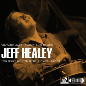 Healey Jeff - Best Of The Stony Plain Years i gruppen CD hos Bengans Skivbutik AB (1485975)