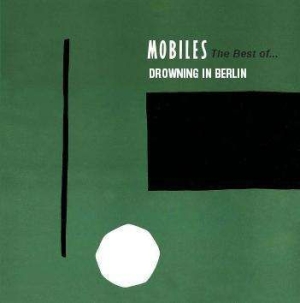 Mobiles - Best Of - Drowning In Berlin i gruppen CD hos Bengans Skivbutik AB (1490703)