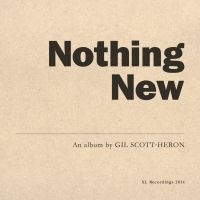 Gil Scott-Heron - Nothing New i gruppen VI TIPSER / Klassiska lablar / XL Recordings hos Bengans Skivbutik AB (1496857)