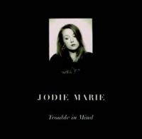 Marie Jodie - Trouble In Mind i gruppen CD hos Bengans Skivbutik AB (1511219)