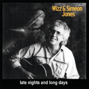 Wizz & Simeon Jones - Late Nights And Long Days i gruppen CD hos Bengans Skivbutik AB (1511282)