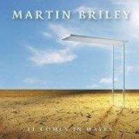 BRILEY MARTIN - IT COMES IN WAVES i gruppen CD hos Bengans Skivbutik AB (1512363)